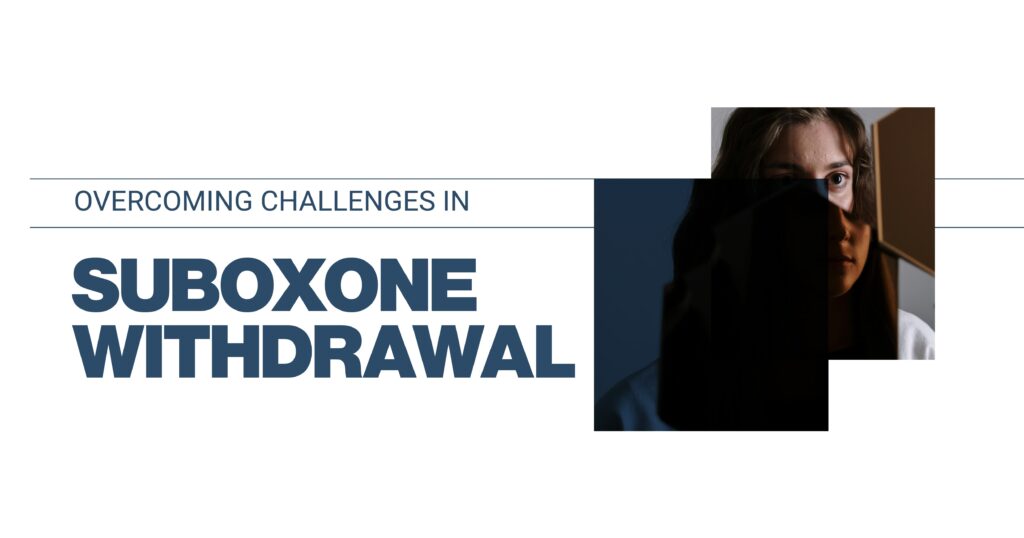 Overcoming Challenges in Suboxone Withdrawal: Woman's face symbolizing the difficulties of Suboxone withdrawal and recovery.