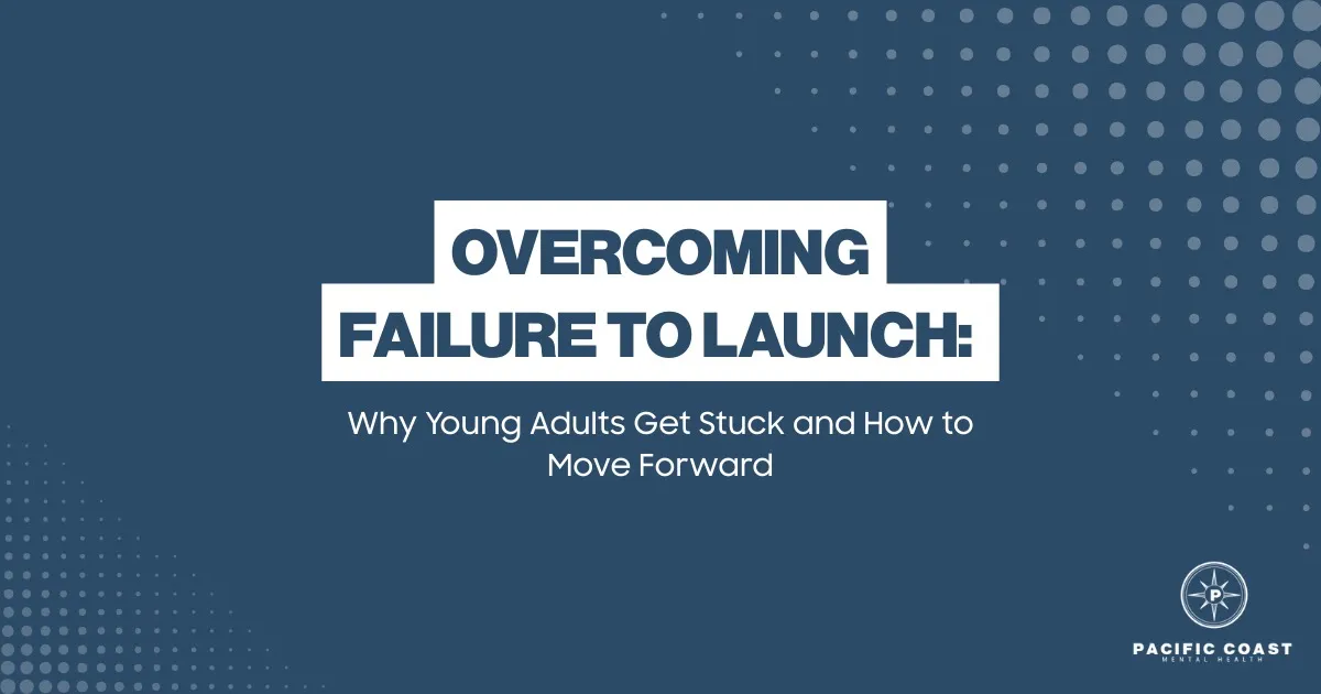 Presentation slide titled “Overcoming Failure to Launch: Why Young Adults Get Stuck and How to Move Forward” with Pacific Coast Mental Health logo on a blue background with dotted design accents.