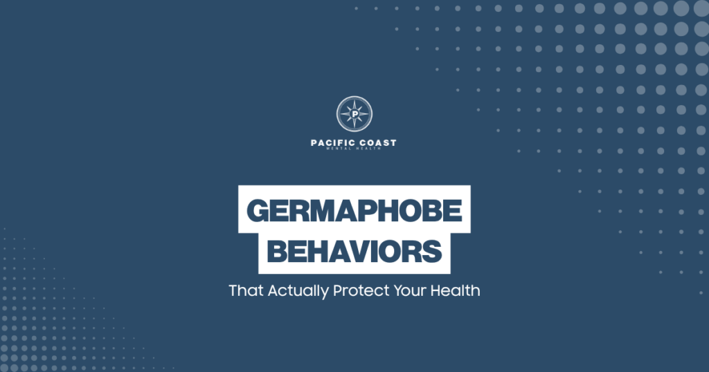 Banner for Pacific Coast Mental Health: 'Germaphobe Behaviors That Actually Protect Your Health' on a blue background with dot patterns